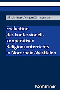 Evaluation des konfessionell-kooperativen Religionsunterrichts in Nordrhein-Westfalen - Ulrich Riegel - E-Book