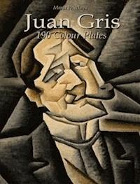 Juan Gris: 190 Colour Plates - Maria Peitcheva - E-Book