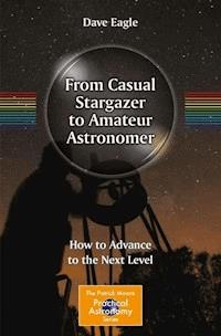 From Casual Stargazer to Amateur Astronomer - Dave Eagle - E-Book