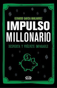Impulso millonario - Gerardo García Manjarrez - E-Book