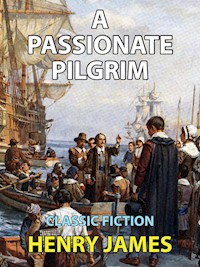 A Passionate Pilgrim - Henry James - E-Book