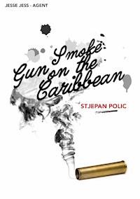 Gun Smoke on the Caribbean - Stjepan Polic - E-Book