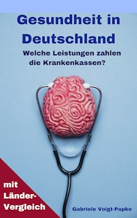 Gesundheit in Deutschland - Gabriele Voigt-Papke - E-Book