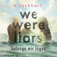 We Were Liars. Solange wir lügen. Lügner-Reihe 1 (Best of BookTok & Roman zur Amazon-Prime-Serie) - E. Lockhart - E-Book + Hörbuch
