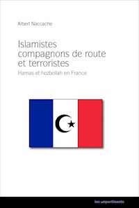 Islamistes compagnons de route et terroristes - Albert Naccache - E-Book