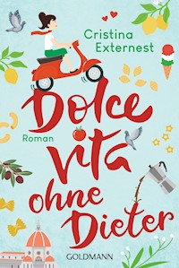 Dolce Vita ohne Dieter - Cristina Externest - E-Book