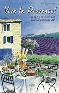 Vive la Provence! - Heike Kügler-Anger - E-Book