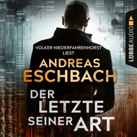Der Letzte seiner Art (Ungekürzt) - Andreas Eschbach - Hörbuch