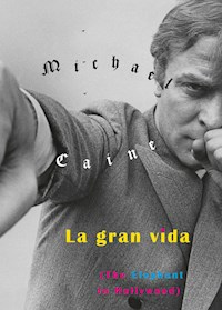 La gran vida - Michael Caine - E-Book