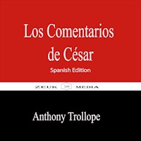 Los comentarios de César - Anthony Trollope - E-Book