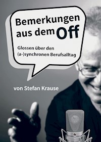 Bemerkungen aus dem Off - Stefan Krause - E-Book