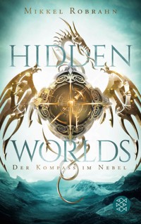 Hidden Worlds 1 – Der Kompass im Nebel - Mikkel Robrahn - E-Book