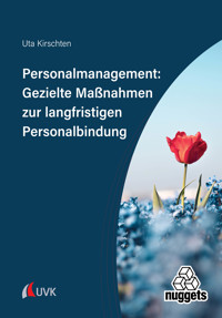 Personalmanagement: Gezielte Maßnahmen zur langfristigen Personalbindung - Uta Kirschten - E-Book