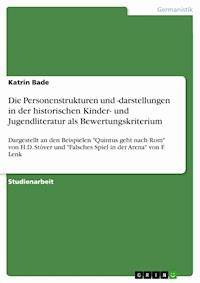 Die Personenstrukturen und -darstellungen in der historischen Kinder- und Jugendliteratur als Bewertungskriterium - Katrin Bade - E-Book