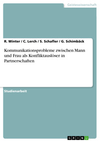 Kommunikationsprobleme zwischen Mann und Frau als Konfliktauslöser in Partnerschaften - R. Winter - E-Book