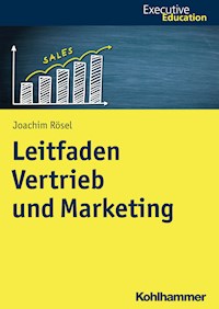 Leitfaden Vertrieb und Marketing - Joachim Rösel - E-Book