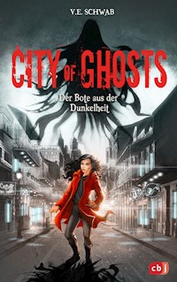 City of Ghosts - Der Bote aus der Dunkelheit - V. E. Schwab - E-Book