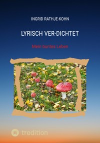 Lyrisch Ver-Dichtet - Ingrid Rathje-Kohn - E-Book