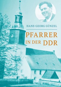 Pfarrer in der DDR - Hans Georg Günzel - E-Book