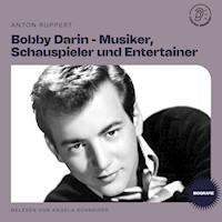 Bobby Darin - Musiker, Schauspieler und Entertainer (Biografie) - Anton Ruppert - Hörbuch