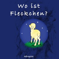 Wo ist Fleckchen? - Anna Kauke - Hörbuch