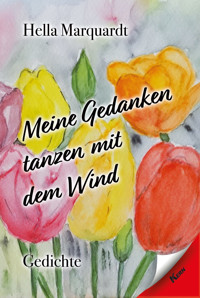 Meine Gedanken tanzen mit dem Wind - Hella Marquardt - E-Book