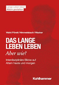 Das lange Leben leben - aber wie? - Hans Förstl - E-Book