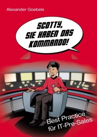 Scotty, Sie haben das Kommando! - Alexander Goebels - E-Book