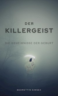 Der Killergeist - Bedrettin Simsek - E-Book