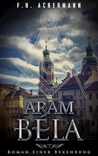 Aram Bela - F.H. Achermann - E-Book