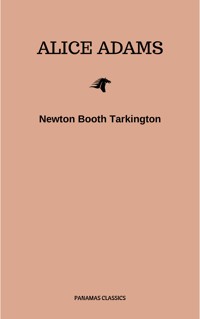 Alice Adams - Newton Booth Tarkington - E-Book
