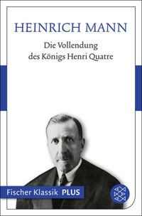 Die Vollendung des Königs Henri Quatre - Heinrich Mann - E-Book