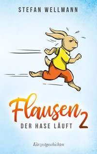 Flausen 2: Der Hase läuft - Stefan Wellmann - E-Book