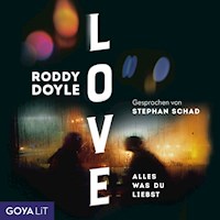 Love. Alles was du liebst - Roddy Doyle - E-Book + Hörbuch