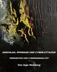 Anschlag, Spionage und Cyber-Attacke! - Inge Homberg - E-Book