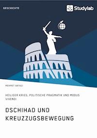 Dschihad und Kreuzzugsbewegung - Mehmet Akyazi - E-Book