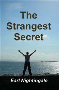 The Strangest Secret - Earl Nightingale - E-Book