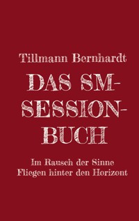 Das SM-Session-Buch - Tillmann Bernhardt - E-Book