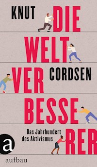 Die Weltverbesserer - Knut Cordsen - E-Book