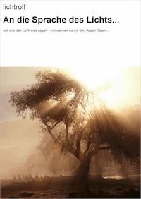 An die Sprache des Lichts... - null lichtrolf - E-Book