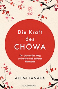 Die Kraft des Chōwa - Akemi Tanaka - E-Book