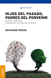 Hijos del pasado, padres del porvenir - Eduardo Press - E-Book