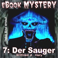 Mystery 007: Der Sauger - W. A. Hary - E-Book