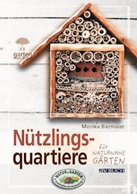 Nützlingsquartiere - Monika Biermaier - E-Book