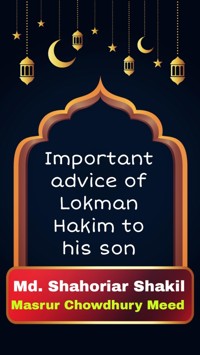 Important advice of Lokman Hakim to his son - Masrur Chowdhury Meed - E-Book
