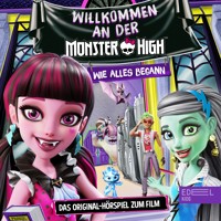 Willkommen an der Monster High (Das Original-Hörspiel zum Film) - Tanja Schmitz - Hörbuch