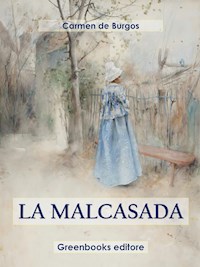 La malcasada - Carmen de Burgos - E-Book