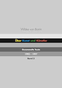 Über Kunst und Künstler Band 3 - Wibke von Bonin - E-Book