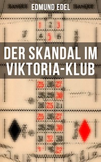 Der Skandal im Viktoria-Klub - Edmund Edel - E-Book