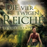 Vermächtnis - Die vier ewigen Reiche, Band 2 (ungekürzt) - Erya Veger - Hörbuch